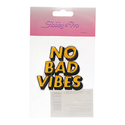 Термоаппликация 'No Bad vibes' 6,3*6,7см, Hobby&Pro